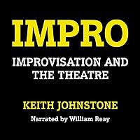 Impro: Improvisation and the Theatre Impro: Improvisation and the Theatre Audible Audiobook Paperback Hardcover