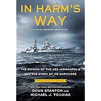 In Harm's Way (Young Readers Edition): The Sinking of the USS Indianapolis and the Story of Its Survivors (True Rescue Series) In Harm's Way (Young Readers Edition): The Sinking of the USS Indianapolis and the Story of Its Survivors (True Rescue Series) Paperback Kindle Audible Audiobook Hardcover Audio CD
