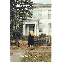 White Ivory from the Museum: A Novel White Ivory from the Museum: A Novel Kindle Hardcover Paperback