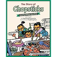 The Story of Chopsticks: Amazing Chinese Inventions The Story of Chopsticks: Amazing Chinese Inventions Hardcover Kindle