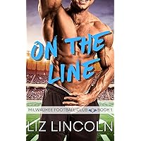 On the Line: A football, single dad, nanny romance (Milwaukee Football Club Book 1) On the Line: A football, single dad, nanny romance (Milwaukee Football Club Book 1) Kindle Paperback