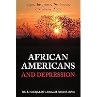 African Americans and Depression: Signs, Awareness, Treatments, and Interventions African Americans and Depression: Signs, Awareness, Treatments, and Interventions Hardcover Kindle