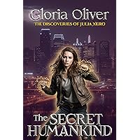 The Secret Humankind: An Urban Fantasy Thriller (The Discoveries of Julia Xero Book 1)