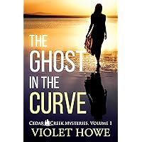 The Ghost in the Curve: A Small Town Romantic Paranormal Mystery (Cedar Creek Mysteries Book 1) The Ghost in the Curve: A Small Town Romantic Paranormal Mystery (Cedar Creek Mysteries Book 1) Kindle Paperback