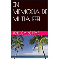 EN MEMORIA DE MI TÍA EFFI (Spanish Edition) EN MEMORIA DE MI TÍA EFFI (Spanish Edition) Kindle Paperback