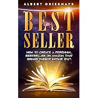 Bestseller: How to Create a Perennial Bestseller for Passive Income Every Month