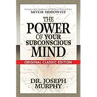 The Power of Your Subconscious Mind (Original Classic Edition) The Power of Your Subconscious Mind (Original Classic Edition) Paperback Kindle
