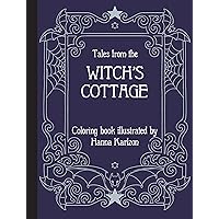 Tales from the Witch's Cottage: Coloring Book Tales from the Witch's Cottage: Coloring Book Hardcover