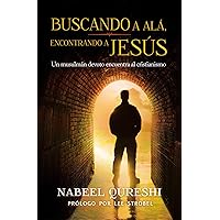 Buscando a Alá, encontrando a Jesús: Un musulmán devoto encuentra al cristianismo (Spanish Edition) Buscando a Alá, encontrando a Jesús: Un musulmán devoto encuentra al cristianismo (Spanish Edition) Paperback Kindle