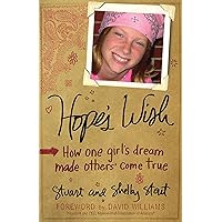 Hope's Wish: How One Girl's Dream Made Others' Come True Hope's Wish: How One Girl's Dream Made Others' Come True Kindle Hardcover Paperback