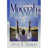 Messiah: A Contemporary Adaptation of the Classic Work on Jesus' Life, the Desire of Ages Messiah: A Contemporary Adaptation of the Classic Work on Jesus' Life, the Desire of Ages Paperback Audible Audiobook Kindle