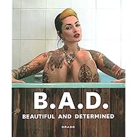 B.A.D. Beautiful And Determined B.A.D. Beautiful And Determined Paperback