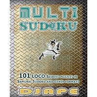 Multi Sudoku: 101 LOCO Sudoku puzzles (Loco, Cuckoo, Wacky and Multi Sudoku Puzzle Books) Multi Sudoku: 101 LOCO Sudoku puzzles (Loco, Cuckoo, Wacky and Multi Sudoku Puzzle Books) Paperback