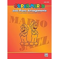 Super Mario Jazz Piano Arrangements: 15 Intermediate-Advanced Piano Solos Super Mario Jazz Piano Arrangements: 15 Intermediate-Advanced Piano Solos Paperback Kindle