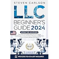 LLC Beginner's Guide, 2024 Updated Edition: The Most Complete and Easy-to-Follow Handbook on How to Form, Manage and Maintain Your Limited Liability Company (Start A Business) LLC Beginner's Guide, 2024 Updated Edition: The Most Complete and Easy-to-Follow Handbook on How to Form, Manage and Maintain Your Limited Liability Company (Start A Business) Kindle Paperback Hardcover