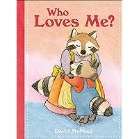 Who Loves Me? Who Loves Me? Board book Kindle