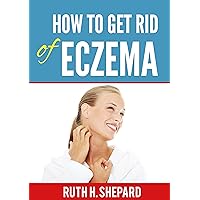 How to Get Rid Of Eczema