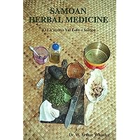 Samoan Herbal Medicine: O La'au ma Vai Fofo o Samoa Samoan Herbal Medicine: O La'au ma Vai Fofo o Samoa Paperback