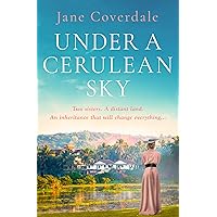 Under A Cerulean Sky: Transport yourself back in time in this sweeping epic historical romance, perfect for 2024! Under A Cerulean Sky: Transport yourself back in time in this sweeping epic historical romance, perfect for 2024! Kindle Paperback