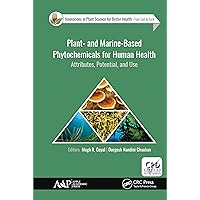 Plant- and Marine- Based Phytochemicals for Human Health: Attributes, Potential, and Use (Innovations in Plant Science for Better Health) Plant- and Marine- Based Phytochemicals for Human Health: Attributes, Potential, and Use (Innovations in Plant Science for Better Health) Kindle Hardcover Paperback