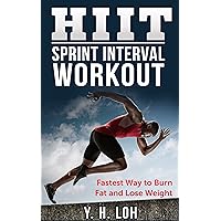 HIIT: Sprint Interval Workout: Fastest Way To Burn Fat And Lose Weight!