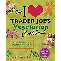 The I Love Trader Joe's Vegetarian Cookbook: 150 Delicious and Healthy Recipes Using Foods from the World's Greatest Grocery Store (Unofficial Trader Joe's Cookbooks) The I Love Trader Joe's Vegetarian Cookbook: 150 Delicious and Healthy Recipes Using Foods from the World's Greatest Grocery Store (Unofficial Trader Joe's Cookbooks) Paperback Kindle