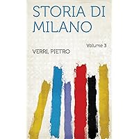 Storia Di Milano (Italian Edition) Storia Di Milano (Italian Edition) Kindle Hardcover Paperback