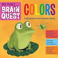 My First Brain Quest Colors: A Question-and-Answer Book (Brain Quest Board Books, 3) My First Brain Quest Colors: A Question-and-Answer Book (Brain Quest Board Books, 3) Board book