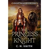 The Princess Knight: A Fantasy Story with Real Life Stakes The Princess Knight: A Fantasy Story with Real Life Stakes Kindle Hardcover Paperback
