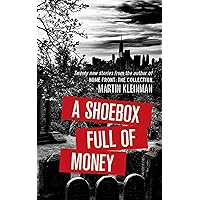 A Shoebox Full of Money A Shoebox Full of Money Kindle Paperback