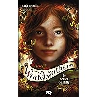 Woodwalkers - tome 03 : Le secret de Holly (French Edition) Woodwalkers - tome 03 : Le secret de Holly (French Edition) Kindle Paperback