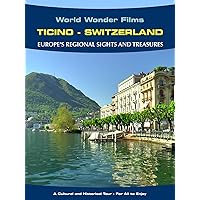 Regional Sights & Treasures: Ticino - Switzerland