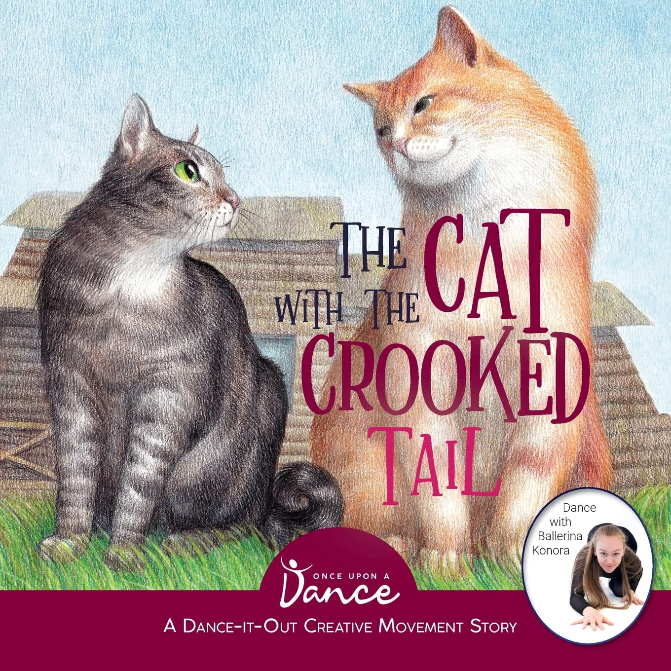 The Cat with the Crooked Tail: A Dance-It-Out Creative Movement Story for Young Movers (Dance-It-Out! Creative Movement Stories for Young Movers)