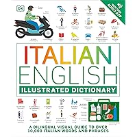 Italian - English Illustrated Dictionary: A Bilingual Visual Guide to Over 10,000 Italian Words and Phrases Italian - English Illustrated Dictionary: A Bilingual Visual Guide to Over 10,000 Italian Words and Phrases Flexibound Kindle