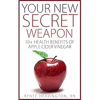 Your New Secret Weapon: 10+ Health Benefits of Apple Cider Vinegar (Lifestyles by Design Book 5) Your New Secret Weapon: 10+ Health Benefits of Apple Cider Vinegar (Lifestyles by Design Book 5) Kindle