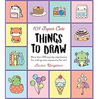 101 Super Cute Things to Draw: More than 100 step-by-step lessons for making cute, expressive, fun art! (101 Things to Draw, 2) 101 Super Cute Things to Draw: More than 100 step-by-step lessons for making cute, expressive, fun art! (101 Things to Draw, 2) Paperback