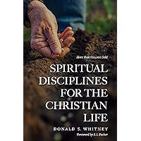 Spiritual Disciplines for the Christian Life Spiritual Disciplines for the Christian Life Paperback Kindle