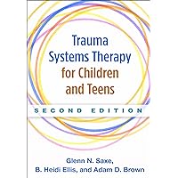Trauma Systems Therapy for Children and Teens Trauma Systems Therapy for Children and Teens Paperback Kindle Hardcover