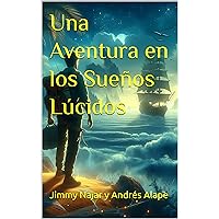 Una Aventura en los Sueños Lúcidos (Spanish Edition)