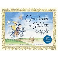 Once Upon a Golden Apple: 25th Anniversary Edition Once Upon a Golden Apple: 25th Anniversary Edition Board book Hardcover Paperback