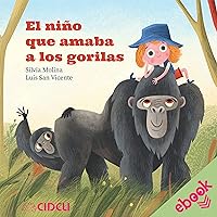 El niño que amaba a los gorilas (Spanish Edition) El niño que amaba a los gorilas (Spanish Edition) Kindle Audible Audiobook