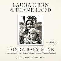 Honey, Baby, Mine: A Mother and Daughter Talk Life, Death, Love (and Banana Pudding) Honey, Baby, Mine: A Mother and Daughter Talk Life, Death, Love (and Banana Pudding) Audible Audiobook Paperback Kindle Hardcover Audio CD