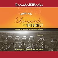 Leonardo to the Internet (Third Edition): Technology and Culture from the Renaissance to the Present (Johns Hopkins Studies in the History of Technology) Leonardo to the Internet (Third Edition): Technology and Culture from the Renaissance to the Present (Johns Hopkins Studies in the History of Technology) Audible Audiobook Paperback Kindle Hardcover Audio CD