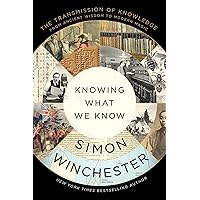 Knowing What We Know: The Transmission of Knowledge: From Ancient Wisdom to Modern Magic Knowing What We Know: The Transmission of Knowledge: From Ancient Wisdom to Modern Magic Kindle Audible Audiobook Hardcover Paperback Audio CD