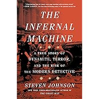 The Infernal Machine: A True Story of Dynamite, Terror, and the Rise of the Modern Detective The Infernal Machine: A True Story of Dynamite, Terror, and the Rise of the Modern Detective Kindle Hardcover Audible Audiobook