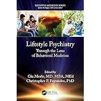 Lifestyle Psychiatry (Lifestyle Medicine) Lifestyle Psychiatry (Lifestyle Medicine) Paperback Kindle Hardcover