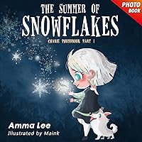 Illustrated Kids' Book : Charlie's Story 1: The Summer of Snowflakes (Frozen Fever, Fantasy Book for Girls, Children's Picture Book, Kids Books, Bedtime Stories) (Charlie and The Frozen Summer) Illustrated Kids' Book : Charlie's Story 1: The Summer of Snowflakes (Frozen Fever, Fantasy Book for Girls, Children's Picture Book, Kids Books, Bedtime Stories) (Charlie and The Frozen Summer) Kindle