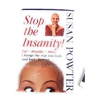 Stop the Insanity! Eat, Breathe, Move, Change the Way You Look and Feel--Forever Stop the Insanity! Eat, Breathe, Move, Change the Way You Look and Feel--Forever Hardcover Mass Market Paperback Paperback