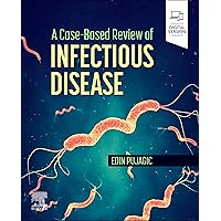A Case-Based Review of Infectious Disease - E-Book A Case-Based Review of Infectious Disease - E-Book Kindle Paperback
