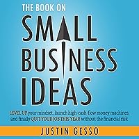 The Book on Small Business Ideas: Level Up Your Mindset, Launch High-Cash-Flow Money Machines, and Finally Quit Your Job This Year Without the Financial Risk The Book on Small Business Ideas: Level Up Your Mindset, Launch High-Cash-Flow Money Machines, and Finally Quit Your Job This Year Without the Financial Risk Audible Audiobook Kindle Paperback